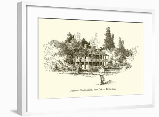 Jackson's Headquarters, New Orleans Battle-Field-null-Framed Giclee Print