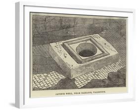 Jacob's Well, Near Nablous, Palestine-null-Framed Giclee Print