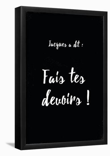 Jacques A Dit Devoirs Oui-null-Framed Poster