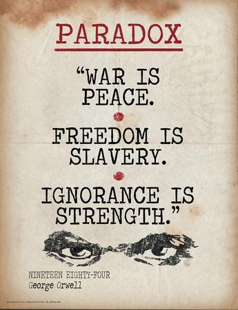 Paradox (Quote from Nineteen Eighty-Four by George Orwell)
