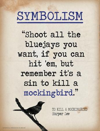 Symbolism (Quote from To Kill a Mockingbird by Harper Lee)