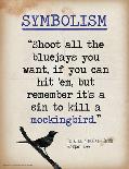 Symbolism (Quote from To Kill a Mockingbird by Harper Lee)-Jeanne Stevenson-Art Print