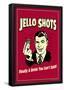 Jello Shots Finally A Drink You Can't Spill Funny Retro Poster-null-Framed Poster