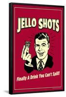 Jello Shots Finally A Drink You Can't Spill Funny Retro Poster-Retrospoofs-Framed Poster