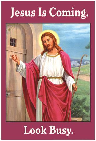Jesus is Coming Look Busy Funny Poster' Poster Jesus is Coming Look Busy Funny Poster' Poster