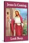 Jesus is Coming Look Busy Funny Poster-Ephemera-Stretched Canvas