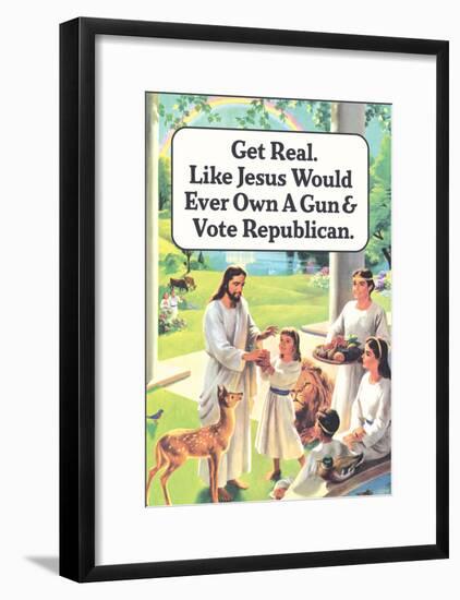 Jesus Would Never Own a Gun or Vote Republican Funny Poster Print-null-Framed Poster