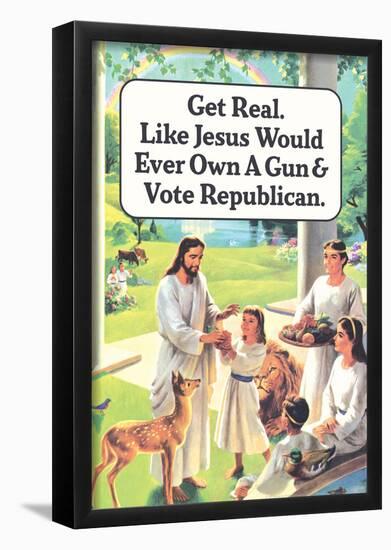 Jesus Would Never Own a Gun or Vote Republican Funny Poster Print-null-Framed Poster