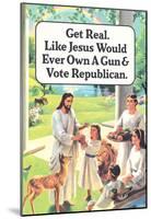 Jesus Would Never Own a Gun or Vote Republican Funny Poster Print-null-Mounted Poster