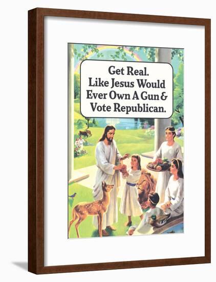 Jesus Would Never Own a Gun or Vote Republican Funny Poster Print-null-Framed Poster