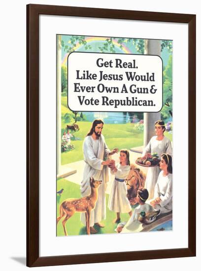 Jesus Would Never Own a Gun or Vote Republican Funny Poster Print-Ephemera-Framed Poster