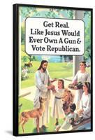 Jesus Would Never Own a Gun or Vote Republican Funny Poster-Ephemera-Framed Poster