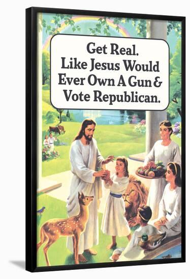 Jesus Would Never Own a Gun or Vote Republican Funny Poster-Ephemera-Framed Poster