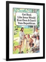 Jesus Would Never Own a Gun or Vote Republican Funny Poster-Ephemera-Framed Poster