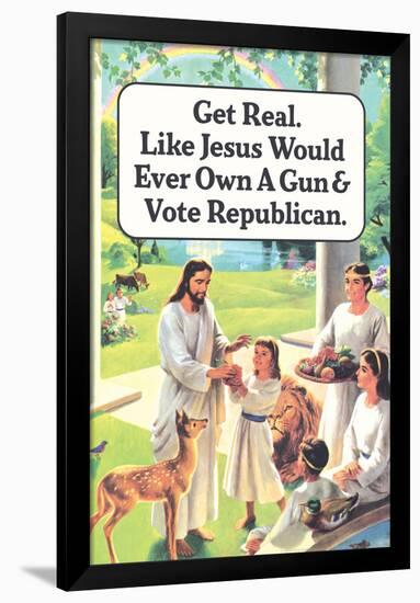 Jesus Would Never Own a Gun or Vote Republican Funny Poster-Ephemera-Framed Poster