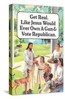 Jesus Would Never Own a Gun or Vote Republican Funny Poster-Ephemera-Stretched Canvas