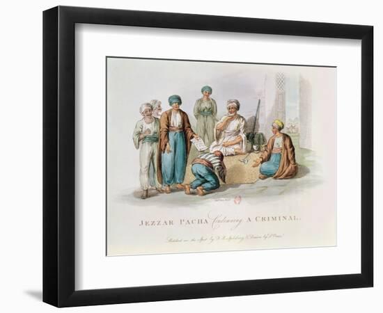 Jezzar Pacha (C.1720-1804) Condemning a Criminal (Colour Engraving)-Edward Orme-Framed Premium Giclee Print