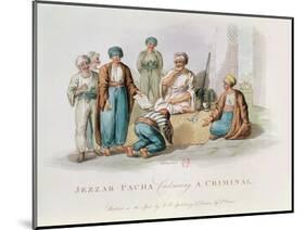 Jezzar Pacha (C.1720-1804) Condemning a Criminal (Colour Engraving)-Edward Orme-Mounted Premium Giclee Print