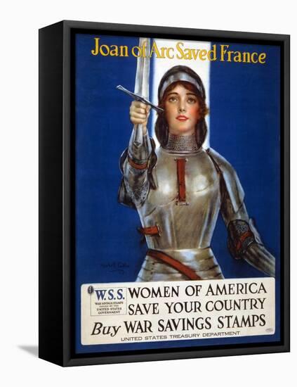 Joan of Arc Saved France, Women of America, Save Your Country Poster, 1918-Haskell Coffin-Framed Stretched Canvas