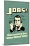 Jobs Annoying 40 Hours Between Parties Funny Retro Poster-Retrospoofs-Mounted Poster