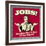 Jobs! What Better Place to Sleep Off Your Hangover!-Retrospoofs-Framed Premium Giclee Print