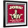 Jobs! What Better Place to Sleep Off Your Hangover!-Retrospoofs-Framed Premium Giclee Print