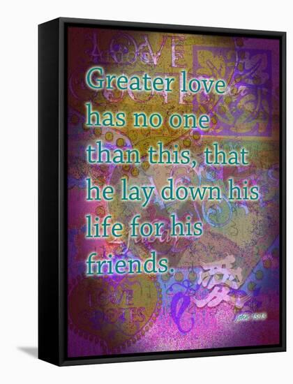 John 15:13-Cathy Cute-Framed Stretched Canvas