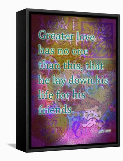 John 15:13-Cathy Cute-Framed Stretched Canvas