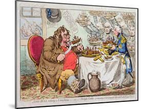 John Bull Taking a Luncheon, or British Cooks, Cramming Old Grumble-Gizzard with Bonne-Chere,…-James Gillray-Mounted Giclee Print