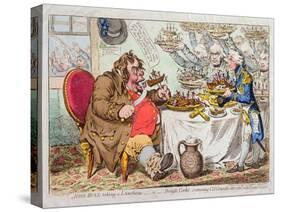 John Bull Taking a Luncheon, or British Cooks, Cramming Old Grumble-Gizzard with Bonne-Chere,…-James Gillray-Stretched Canvas