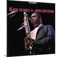 John Coltrane - Black Pearls-null-Mounted Art Print