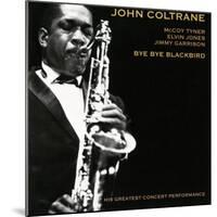 John Coltrane - Bye Bye Blackbird-null-Mounted Art Print