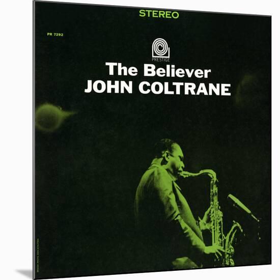 John Coltrane - The Believer-null-Mounted Art Print