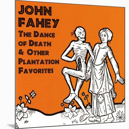 John Fahey - The Dance of Death and Other Plantation Favorites-null-Mounted Art Print