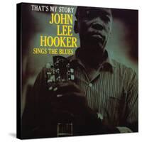 John Lee Hooker - That's My Story-null-Stretched Canvas