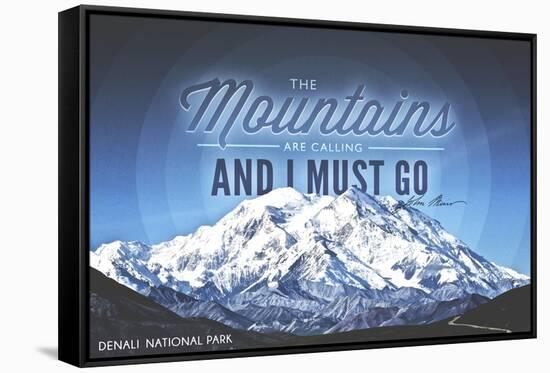 John Muir - the Mountains are Calling - Denali National Park, Alaska - Circle-Lantern Press-Framed Stretched Canvas