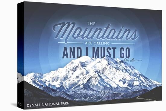 John Muir - the Mountains are Calling - Denali National Park, Alaska - Circle-Lantern Press-Stretched Canvas