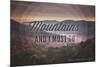 John Muir - the Mountains are Calling - Great Smoky Mountains - Sunset - Circle-Lantern Press-Mounted Art Print
