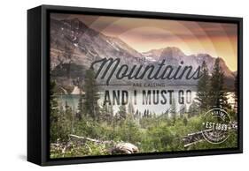 John Muir - the Mountains are Calling - Montana - Circle-Lantern Press-Framed Stretched Canvas