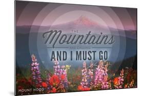 John Muir - the Mountains are Calling - Mount Hood - Sunset - Circle-Lantern Press-Mounted Art Print