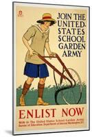 Join the United States School Garden Army - Enlist Now, 1918-Edward Penfield-Mounted Giclee Print