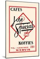 Jose Special Koffies-null-Mounted Art Print