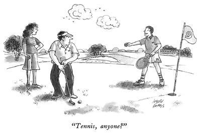 "Tennis, anyone?" - New Yorker Cartoon