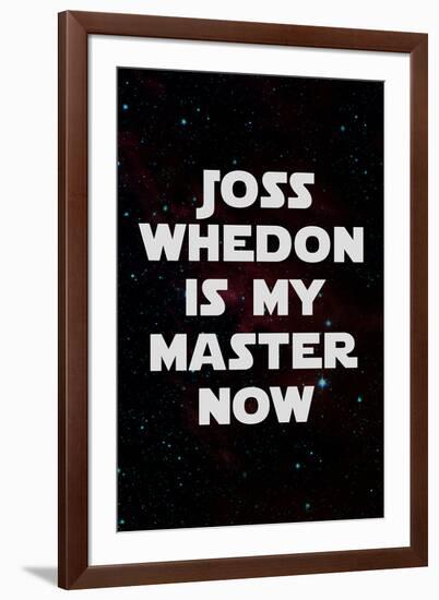 Joss Whedon Is My Master Now Humor-null-Framed Art Print