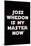 Joss Whedon Is My Master Now Humor-null-Mounted Art Print