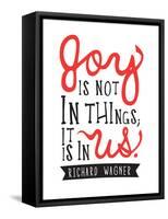 Joy Is Not In Things-null-Framed Stretched Canvas