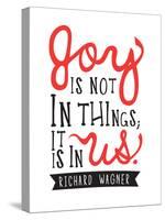 Joy Is Not In Things-null-Stretched Canvas