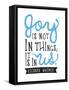 Joy Is Not In Things-null-Framed Stretched Canvas