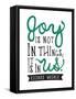 Joy Is Not In Things-null-Framed Stretched Canvas