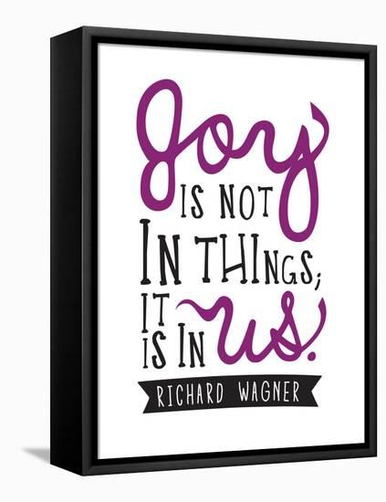 Joy Is Not In Things-null-Framed Stretched Canvas